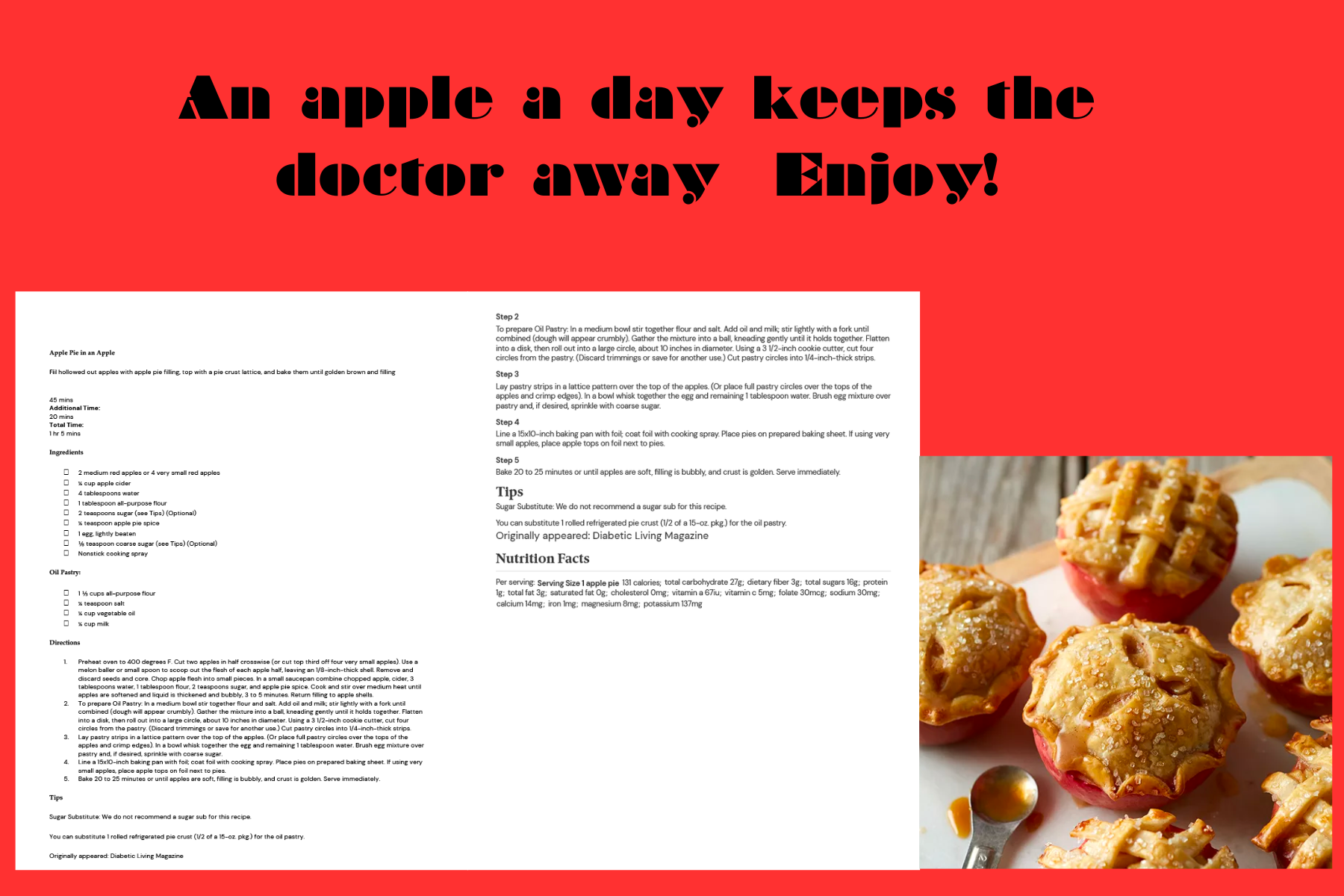 An apple a day keeps the doctor away Enjoy!